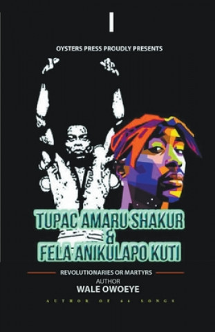 Kniha Tupac Amaru Shakur & Fela Anikulapo Kuti - Revolutionaries Or Martyrs 