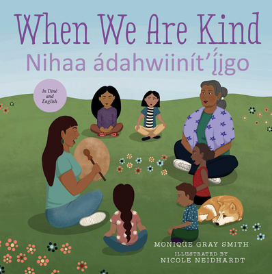 Carte When We Are Kind / Nihá'ádaahwiinít'i&#769;&#770;j&#808;go Nicole Neidhardt