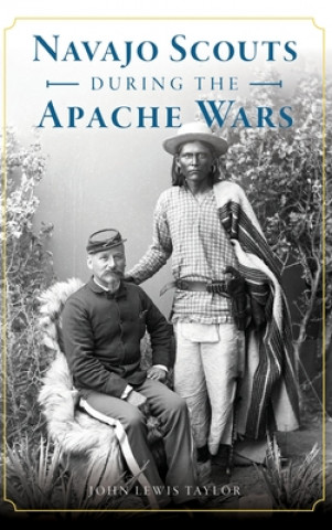 Carte Navajo Scouts During the Apache Wars 