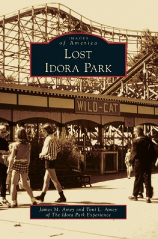 Carte Lost Idora Park Toni L. Amey of the Idora Pa Experience