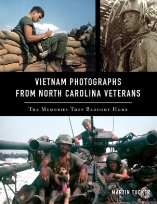 Carte Vietnam Photographs from North Carolina Veterans: The Memories They Brought Home 