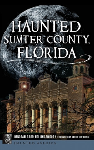 Knjiga Haunted Sumter County, Florida Janice Oberding