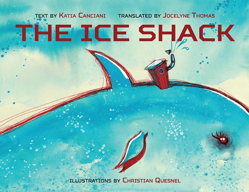 Knjiga The Ice Shack Christian Quesnel