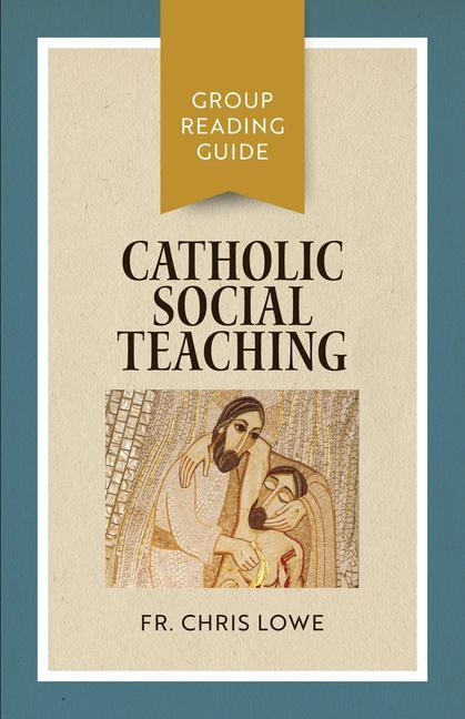 Kniha Catholic Social Teaching: Group Reading Guide 
