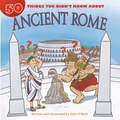 Knjiga 50 Things You Didn't Know about Ancient Rome Sean O'Neill