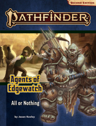 Книга Pathfinder Adventure Path: All or Nothing (Agents of Edgewatch 3 of 6) (P2) 