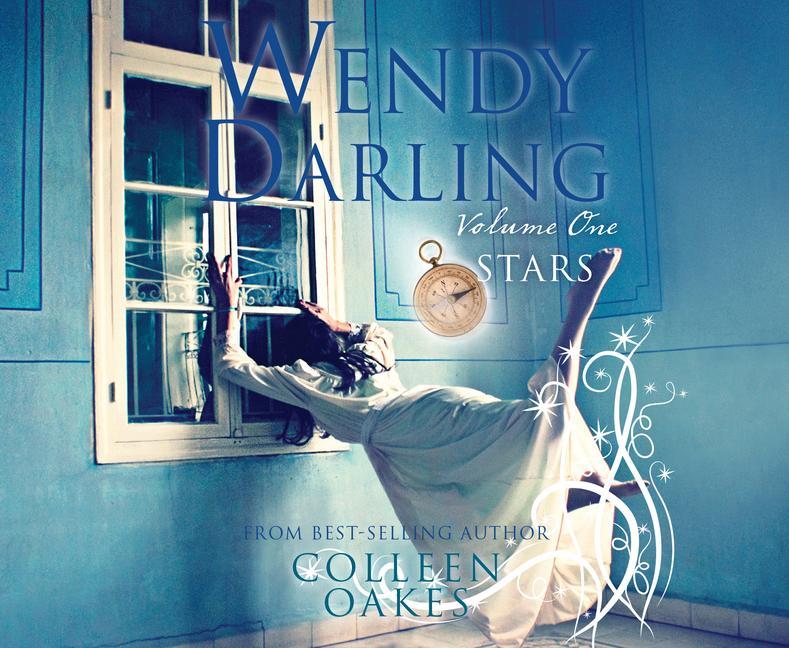 Digital Wendy Darling: Volume 1: Stars, Volume 1 Colleen Oakes
