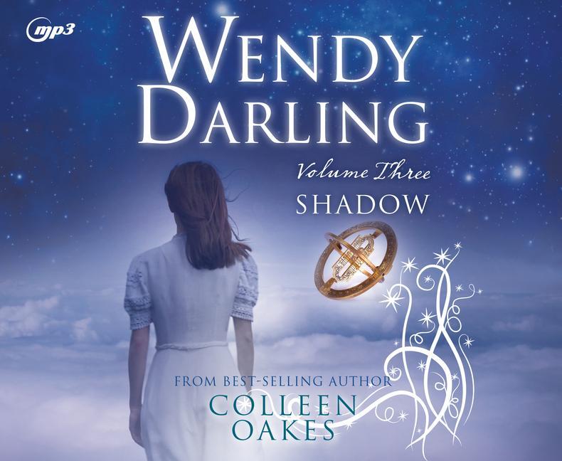 Digitalno Wendy Darling: Volume 3: Shadow, Volume 3 Colleen Oakes