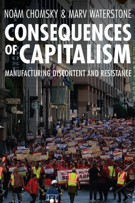 Könyv Consequences of Capitalism: Manufacturing Discontent and Resistance Marv Waterstone