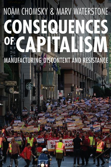 Książka Consequences of Capitalism: Manufacturing Discontent and Resistance Marv Waterstone