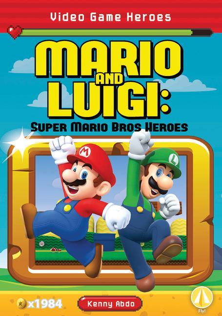 Kniha Video Game Heroes: Mario and Luigi: Super Mario Bros Heroes 