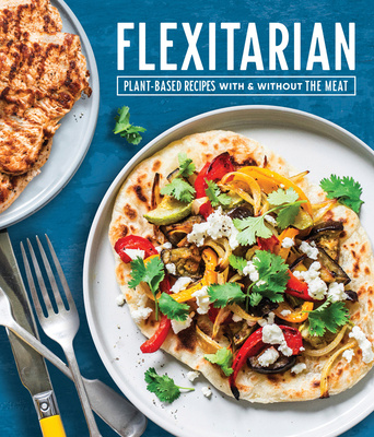 Knjiga Flexitarian: Plant-Based Recipes with & Without the Meat 