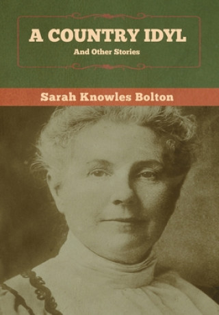 Książka Country Idyl and Other Stories SARAH KNOWLE BOLTON