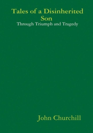 Книга Tales of a Disinherited Son Through Triumph and Tragedy 