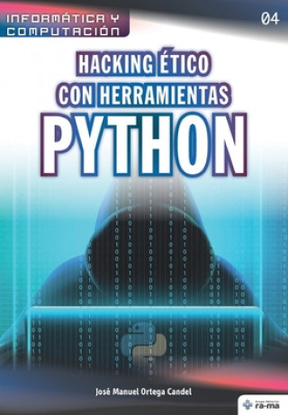 Knjiga Hacking ético con herramientas Python José Manuel Ortega Candel
