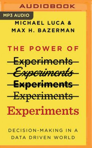 Digital The Power of Experiments: Decision-Making in a Data Driven World Max H. Bazerman