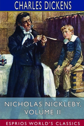 Kniha Nicholas Nickleby, Volume II (Esprios Classics) 