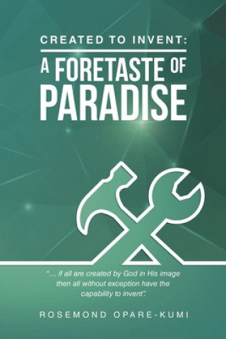 Boek Created to Invent Rosemond Opare-Kumi