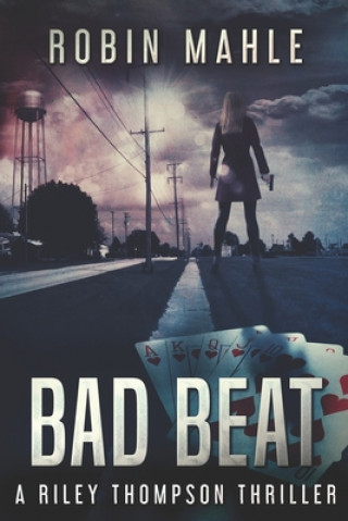 Book Bad Beat Robin Mahle