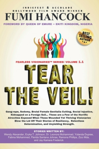 Kniha Tear the Veil 1.1: 19 Extraordinary Visionaries Help Other Women Break their Silence by Sharing their Stories and Reclaiming their Legacy Eryka T. Johnson