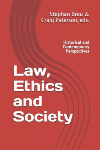 Kniha Law, Ethics and Society: Historical and Contemporary Perspectives Stephan U. Breu