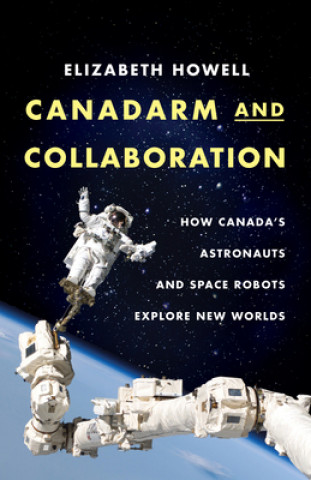 Kniha Canadarm And Collaboration Howell