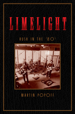 Книга Limelight: Rush In The '80s 