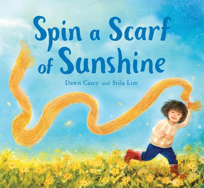Kniha Spin a Scarf of Sunshine Dawn Casey
