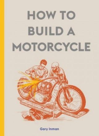 Kniha How to Build a Motorcycle 