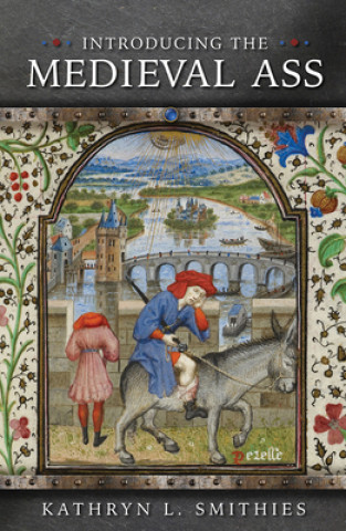 Kniha Introducing the Medieval Ass Kathryn L. Smithies