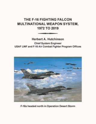 Knjiga F-16 Fighting Falcon Multinational Weapon System, 1972 to 2019 