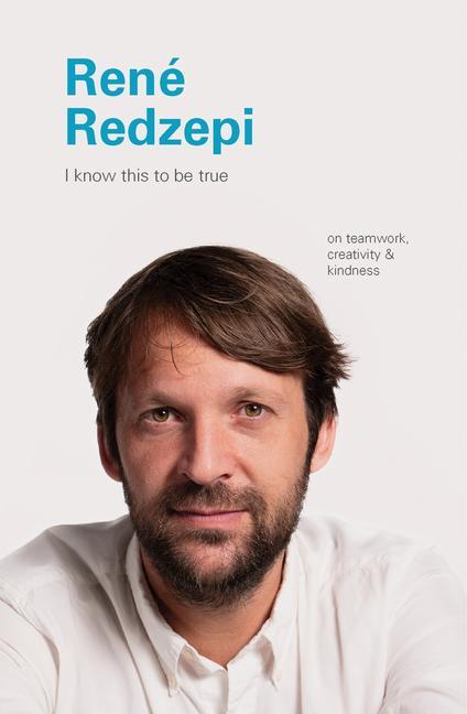 Könyv I Know This to Be True: Rene Redzepi Ruth Hobday