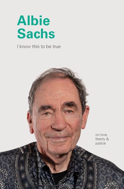 Kniha I Know This to Be True: Albie Sachs Ruth Hobday