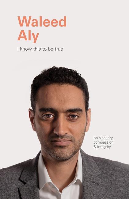 Kniha I Know This to Be True: Waleed Aly Ruth Hobday