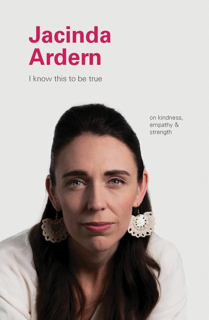 Kniha I Know This to Be True: Jacinda Ardern Ruth Hobday