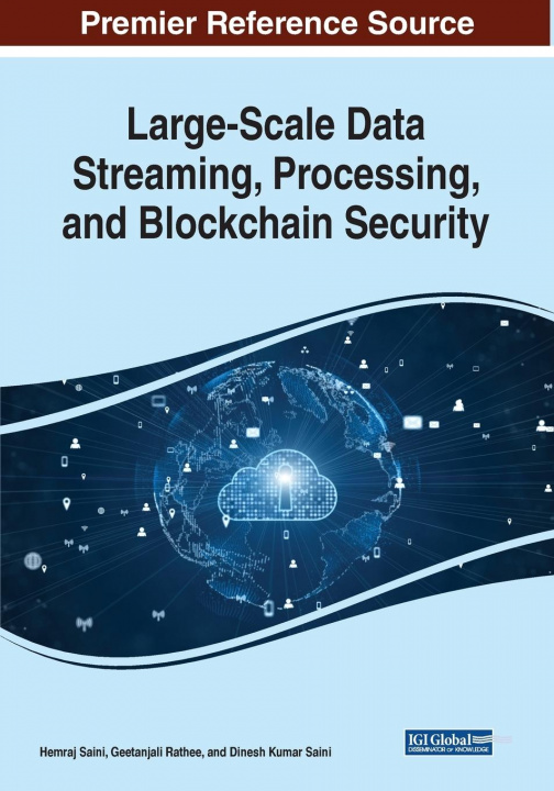 Knjiga Large-Scale Data Streaming, Processing, and Blockchain Security Hemraj Saini