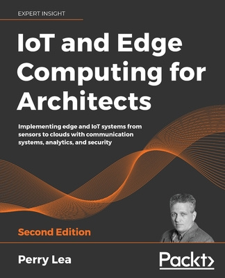 Książka IoT and Edge Computing for Architects Perry Lea