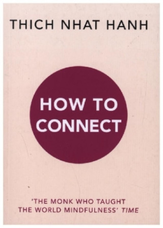 Книга How to Connect Thich Nhat Hanh