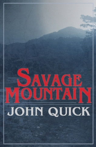 Knjiga Savage Mountain John Quick