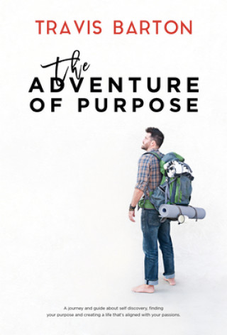 Knjiga The Adventure of Purpose Travis Barton