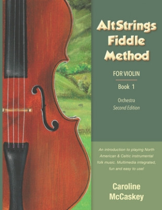 Knjiga AltStrings Fiddle Method for Violin (Orchestra), Second Edition, Book 1 Caroline McCaskey