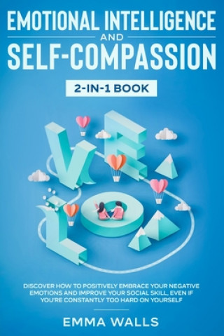 Kniha Emotional Intelligence and Self-Compassion 2-in-1 Book Tbd