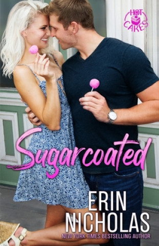 Boek Sugarcoated (Hot Cakes Book One) Erin Nicholas