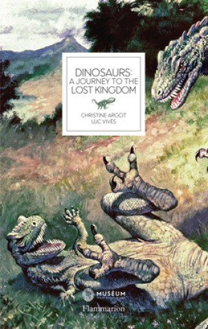 Kniha Dinosaurs: A Journey to the Lost Kingdom Luc Vives