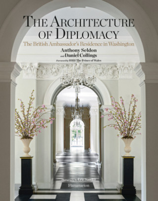 Book The Architecture of Diplomacy: The British Ambassador's Residence in Washington Daniel Collings