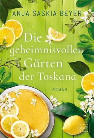 Kniha Die geheimnisvollen Gärten der Toskana Anja Saskia Beyer