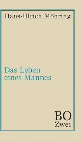 Knjiga Das Leben eines Mannes Hans-Ulrich Möhring