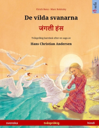 Książka De vilda svanarna - &#2332;&#2306;&#2327;&#2354;&#2368; &#2361;&#2306;&#2360; (svenska - hindi) Renz Ulrich Renz