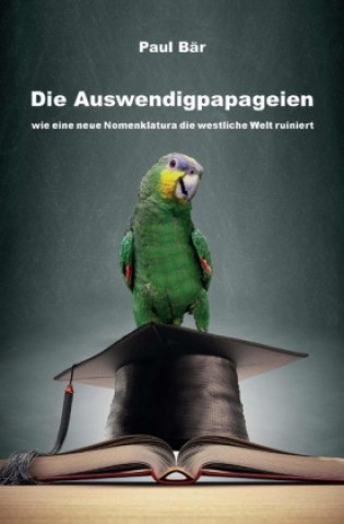 Boek Die Auswendigpapageien Paul Bär