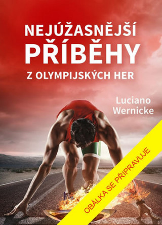 Книга Nejúžasnější příběhy z olympijských her Luciano Wernicke